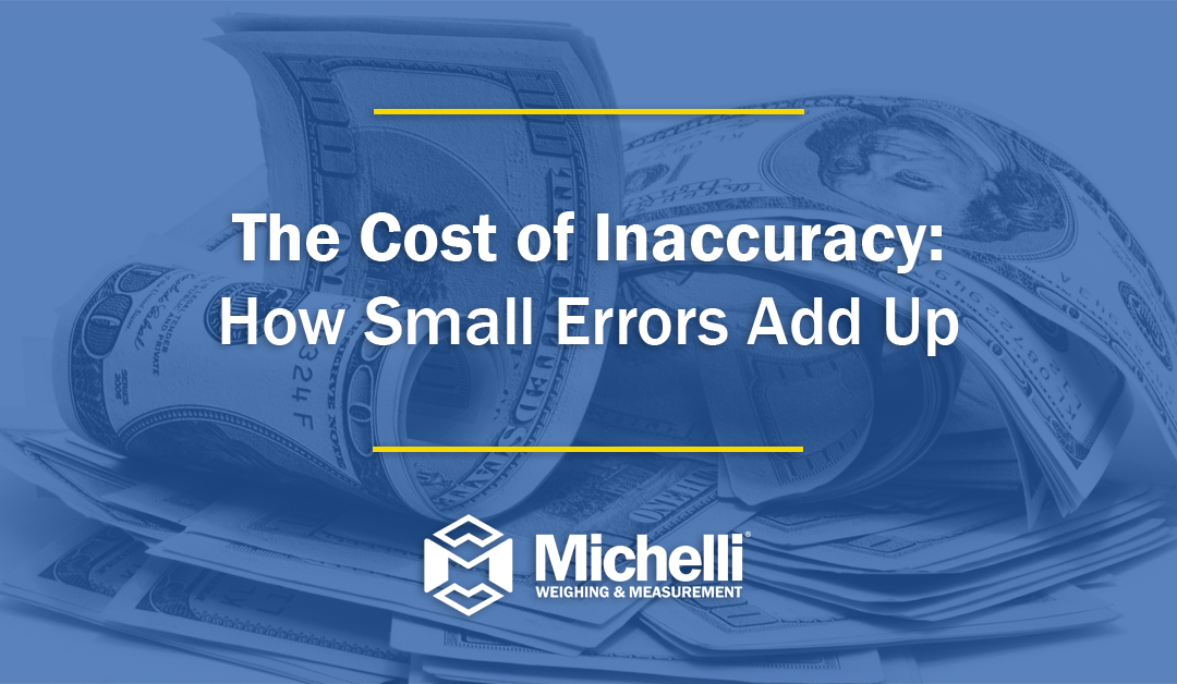 The Cost of Inaccuracy: How Small Errors Add Up